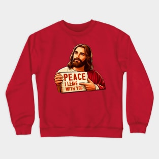 John 14:27 Peace I Leave With You Crewneck Sweatshirt